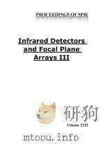 PROCEEDINGS OF SPIE VOLUME 2225 INFRARED DETECTORS AND FOCAL PLANE ARRAYS Ⅲ PDF电子版封面