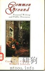COMMON GROUND PERSONAL WRITING AND PUBLIC DISCOURSE 1993 PDF电子版封面 0060413697