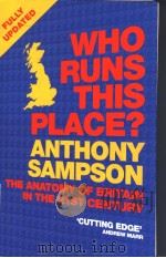 WHO RUNS THIS PLACE?  THE ANATOMY OF BRITAIN IN THE 21ST CENTURY（ PDF版）