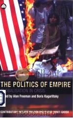 THE POLITICS OF EMPIRE GLOBALISATION IN CRISIS PDF电子版封面 0745321844 ALAN FREEMAN AND BORIS KAGARLI