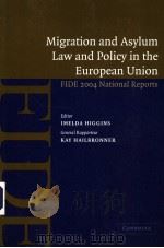 MIGRATION AND ASYLUM LAW AND POLICY IN THE EUROPEAN UNION PDF电子版封面 052160558X IMELDA HIGGING