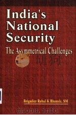 INDIA'S NATIONAL SECURITY THE ASYMMETRICAL CHALLENGES PDF电子版封面 8187966211 RAHUL K BHONSLE