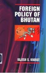 FOREIGN POLICY OF BHUTAN PDF电子版封面 8178271109 RAJESH S.KHARAT