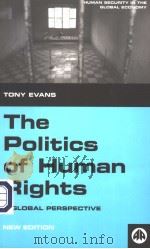 THE POLITICS OF HUMAN RIGHTS A GLOBAL PERSPECTIVE SECOND EDITION PDF电子版封面 0745323731 TONY EVANS