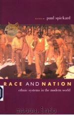 RACE AND NATION ETHNIC SYSTEMS IN THE MODERN WORLD PDF电子版封面 0415950023 PAUL SPICKARD