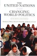 THE UNITED NATIONS AND CHANGING WORLD POLITICS FOURTH EDITION PDF电子版封面 0813342066 THOMAS G.WEISS DAVID P.FORSYT