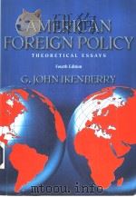 AMERICAN FOREIGN POLICY THEORETICAL ESSAYS FOURTH EDITION PDF电子版封面 0321084721 G.JOHN IKENBERRY