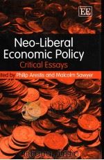 NEO-LIBERAL ECONOMIC POLICY PDF电子版封面 1843767945 PHILIP ARESTIS MALCOLM SAWYER
