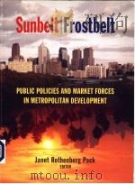SUNBELT/FROSTBELT PUBLIC POLICIES AND MARKET FORCES IN METROPOLITAN DEVELOPMENT PDF电子版封面 0815768109