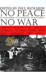 NO PEACE NO WAR AN ANTHROPOLOGY OF CONTEMPORARY ARMED CONFLICTS PDF电子版封面 082141576X PAUL RICHARDS