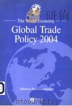 THE WORLD ECONOMY CLOBAL TRADE POLICY 2004 PDF电子版封面 1405129883 DAVID GREENAWAY UNIVERSITY OF