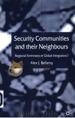 SECURITY COMMUNITIES AND THEIR NEIGHBOURS PDF电子版封面 140390622X ALEX J.BELLAMY