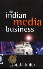 THE INDIAN MEDIA BUSINESS PDF电子版封面 0761996508 VANITA KOHLI