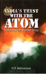 INDIA'S TRYST WITH THE ATOM UNFOLDING THE NUCLEAR STORY PDF电子版封面 8174764917 O.P.SABHERWAL
