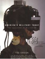 AMERICA'S MILITARY TODAY THE CHALLENGE OF MILITARISM PDF电子版封面 1565848837 TOD ENSIGN