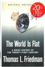 THE WORLD IS FLAT A BRIEF HISTORY OF THE TWENTY-FIRST CENTURY PDF电子版封面 0374292884 THOMAS L.FRIEDMAN