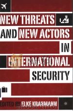 NEW THREATS AND NEW ACTORS IN INTERNATIONAL SECURITY PDF电子版封面 1403966974 ELKE KRAHMANN