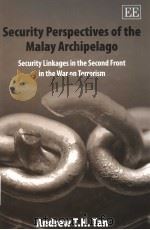 SECURITY PERSPECTIVES OF THE MALAY ARCHIPELAGO PDF电子版封面 1843769972 ANDREW T.H.TAN