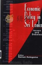 ECONOMIC POLICY IN SRI LANKA ISSUES AND DEBATES A FESTSCHRIFT IN HONOUR OF GAMANI COREA PDF电子版封面 076193278X SAMAN KELEGAMA