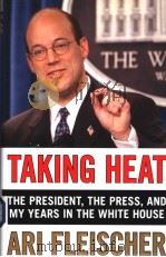 TAKING HEAT PDF电子版封面 0060747625 ARI FLEISCHER