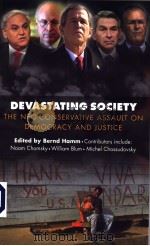 DEVASTATING SOCIETY THE NEO-CONSERVATIVE ASSAULT ON DEMOCRACY AND JUSTICE PDF电子版封面 0745323626 BERND HAMM