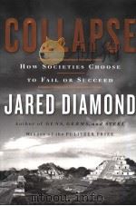 COLLAPSE HOW SOCIETIES CHOOSE TO FAIL OR SUCCEED PDF电子版封面 0670033375 JARED DIAMOND