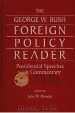 THE GEORGE W.BUSH FOREIGN POLICY READER PDF电子版封面 0765615568 JOHN W.DIETRICH