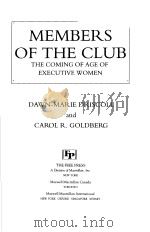 MEMBERS OF THE CLUB THE COMING OF AGE OF EXECUTIVE WOMEN 1993 PDF电子版封面 0029080657