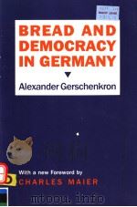 BREAD AND DEMOCRACY IN GERMANY 1989 PDF电子版封面 0801495865