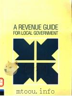 A REVENUE GUIDE FOR LOCAL GOVERNMENT   1989  PDF电子版封面  0873260805  ROBERT L.BLAND 