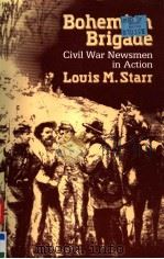 BOHEMIAN BRIGADE 1987 PDF电子版封面 0299113442 LOUIS M.STARR