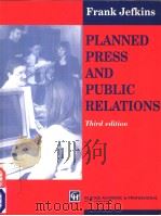 PLANNED PRESS AND PUBLIC RELATIONS THIRD EDITION PDF电子版封面 0751400165 FRANK JEFKINS