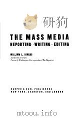 THE MASS MEDIA REPORTING WRITING EDITING PDF电子版封面 WILLIAM L.RIVERS