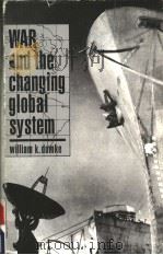 WAR AND THE CHANGING GLOBAL SYSTEY PDF电子版封面 0300036892 WILLIAM K.DOMKE
