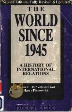 THE WORLD SINCE 1945 A HISTORY OF INTERNATIONAL RELATIONS PDF电子版封面 1555872204 WAYNE C.MCWILLIAMS AND HARRY P