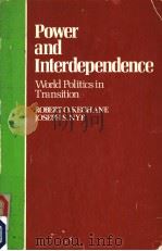POWER AND INTERDEPENDENCE WORLD POLITICS IN TRANSITION PDF电子版封面 0316489360 ROBERT O.KEOHANE JOSEPH S.NYE