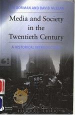 MEDIA AND SOCIETY IN THE TWENTIETH CENTURY A HISTORICAL INTRODUCTION PDF电子版封面 0631222340