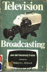 TELEVISION BROADCASTING AND INTRODUCTION PDF电子版封面 0803871694 ROBERT L.HILLIARD