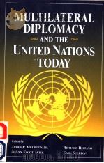 MULTILATERAL DIPLOMACY AND THE UNITED NATIONS TODAY PDF电子版封面 0813399599 JAMES P.MULDOON JR. JOANN FAG