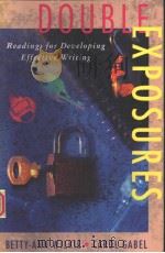 DOUBLE EXPOSURES  READINGS FOR DEVELOPING EFFECTIVE WRITING（ PDF版）