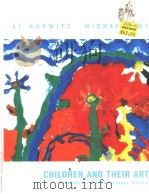 CHILDREN AND THEIR ART METHODS FOR THE ELEMENTARY SCHOOL SIXTH EDITION 1995 PDF电子版封面 0155015400