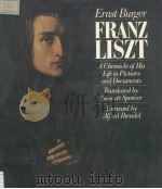 FRANZ LISZT A CHRONICLE OF HIS LIFE IN PICTURES AND DOCUMENTS PDF电子版封面 0691091331 STEWART SPENCER