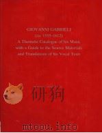 GIOVANNI GABRIELI CA.1555-1612 THEMATIC CATALOGUES NO.20 PDF电子版封面 0945193661 BARRY S.BROOK