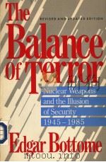 THE BALANCE OF TERROR  NUCLEAR WEAPONS AND THE ILLUSION OF SECURITY 1945-1985（ PDF版）