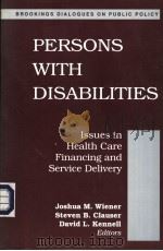 PERSONS WITH DISABILITIES ISSUES IN HEALTH CARE FINANCING AND SERVICE DELIVERY PDF电子版封面 0815793790 JOSHUA M.WIENER STEVEN B.CLAU