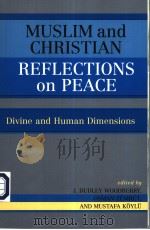 MUSLIM AND CHRISTIAN REFLECTIONS ON PEACE PDF电子版封面 0761829989 J.DUDLEY WOODBERRY OSMAN ZUMR