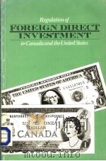 REGULATION OF FOREIGN DIRECT INVESTMENT IN CANADA AND THE UNITED STATES PDF电子版封面 0912575018 EARL H.FRY LEE H.RADEBAUGH
