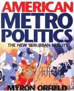 AMERICAN METROPOLITICS  THE NEW SUBURBAN REALITY     PDF电子版封面  0815702485  MYRON ORFIELD 