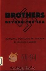 BROTHERS BEYOND THE SEA NATIONAL SOCIALISM IN CANADA PDF电子版封面 JONATHAN F.WAGNER
