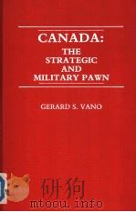 CANADA:THE STRATEGIC AND MILITARY PAWN PDF电子版封面 0275928764 GERARD S.VANO